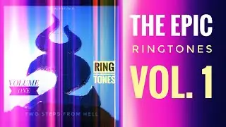 The Epic Ringtones - Volume One, by Two Steps from Hell