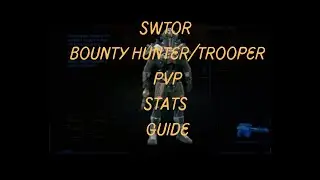 SWTOR TROOPER/BOUNTY HUNTER PVP STATS GUIDE