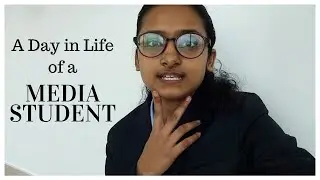 A Day in Life of a Media Student In India | Journalism and Mass Communication Courses in India