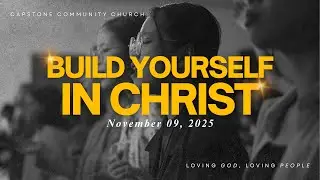 Build Yourself in Christ! | November 09, 2025