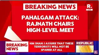 Pahalgam Terror Attack: Defence Minister Rajnath Singh, NSA Ajit Doval Chairs High-Level Meeting