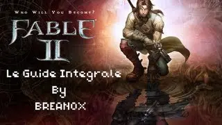 Le Guide Integrale de Fable 2 FR (Part 12)