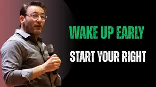 wake up early