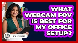 What Webcam FOV Is Best For My Office Setup? - Office Supply Insider