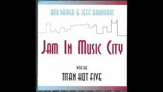 13. Tin Roof Blues, Bob Draga & Jeff Barnhart with the Titan Hot Five