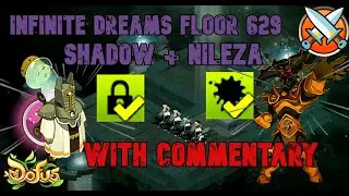 Dofus - Infinite Dreams Floor 629 SHADOW + NILEZA [ WITH COMMENTARY! ]