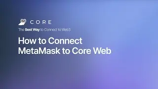 How to Connect MetaMask to Core Web