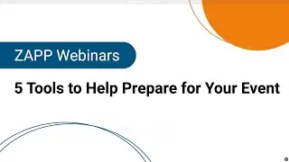 ZAPP Webinars | 5 Tools to Help Prepare for Your Event