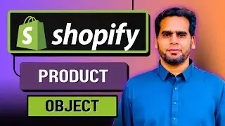 Complete Shopify Product Object Tutorial All 19 Fields Explained