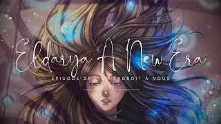 🌠「Eldarya A New Era Épisode 20 - 1/1」“Un endroit à nous” [NEVRA]