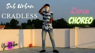Sub Urban Cradless |Ncs Choreography | Release Cover Video | Sumit Panwar |Dance video