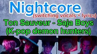 Ton Sauveur - Saja Boys (K-pop demon hunters) | Nightcore (switching vocals + lyrics)