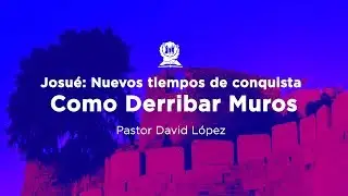 Cómo derribar muros - Pastor David López