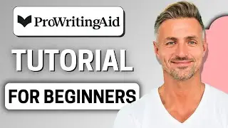 Полное руководство по ProWritingAid для начинающих 2025 (шаг за шагом)