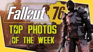 Fallout 76 - Top 10 Photos Of The Week