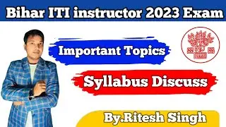 Bihar| BTSC ITI instructor 2023 Exam Important Topics Syllabus Discuss by Ritesh Singh