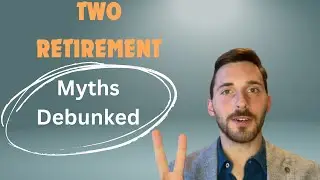 2 Retirement Myths Debunked