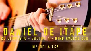 Daniel de Itape - CD Completo - volume 1 - Hino avulso CCB