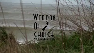 WEAPON OF CHOICE //  NZ Bodyboarding.      OFFICIAL TRAILER
