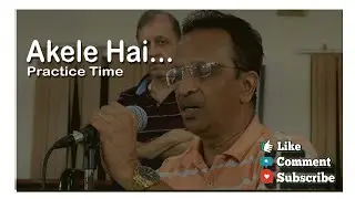 Akele Hai Chale Aao || Practice Time || Dharmesh Pravin Mehta  || Konark Workshop || Swar Panthi