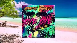 🌴JOHNNY BARELY - OYE OYE🌴