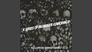 A Series of Deliberate Coincidings