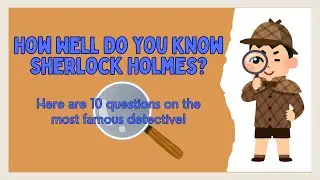 Sherlock Holmes Trivia | Can You Get All Answers Right?
