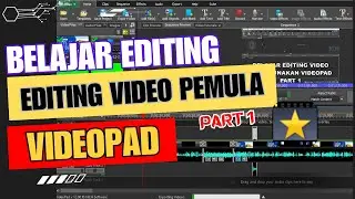 LEARN VIDEO EDITING USING THE VIDEOPAD APPLICATION FOR BEGINNERS | PART 1