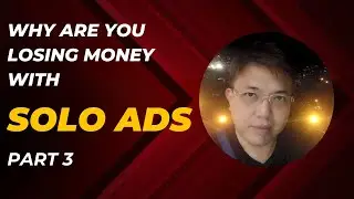 Why Are Most People Losing Money Using Solo Ads - Part 3