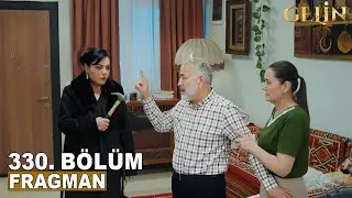 Gelin Dizisi 3. Sezon 329. B&ouml;l&uuml;m Fragmanı | 13 Ocak Salı