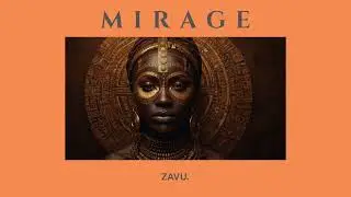 MIRAGE | Afro-House Mix 2025 (1 Hour DJ Set &bull; Deep Organic Tribal Beats) | ZAVU.