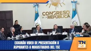 Exigirán video de presentación a aspirantes a magistrados del TSE