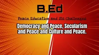 Democracy and Peace , Secularism and Peace and Culture and Peace | B.Ed #Easy in Hindi #Second year