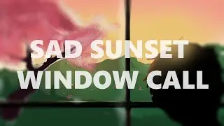 Sad Sunset Window Call | Serious Notes #RetoLofi