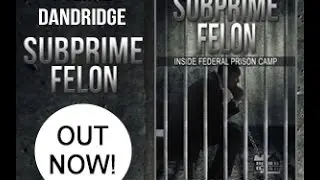 SUBPRIME FELON: INSIDE FEDERAL PRISON CAMP Book Signing