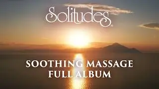 1 hour of Relaxing Spa Music: Dan Gibson’s Solitudes - Soothing Massage (Full Album)