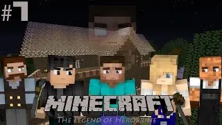 Legend of Herobrine: Episode 7 - 