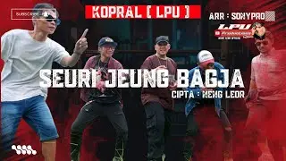 NENG LEOR POP SUNDA TERBARU VOCAL KOPRAL LPU JUDUL SEURI JEUNG BAGJA 