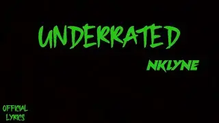 Nklyne - Underrated (Official Lyrics Video)
