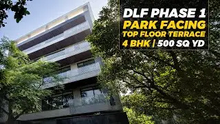Luxurious Park Facing 4BHK Home in DLF Phase 1 Gurgaon | Terrace Unit | 500 Sq Yds