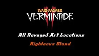 Vermintide 2 - ALL Ravaged Art Locations - Righteous Stand