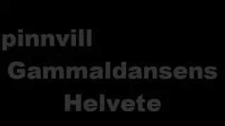 Spinnvill-Gammeldansens Helvete