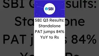 SBI Q3 Results: Standalone PAT jumps 84% YoY to Rs 16,891 crore, beats estimates