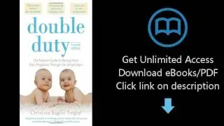 Download Double Duty: The Parents' Guide to Raising Twins, from Pregnancy through the School Yea PDF