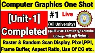 Computer Graphics Aktu Unit 1 | Raster & Random Scan Display| Pixel|Resolution|PPI | Frame Buffer #1