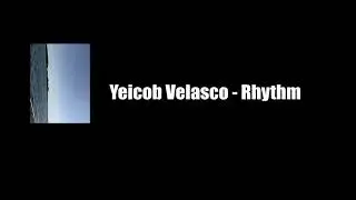 Yeicob Velasco - Rhythm