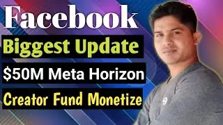 Meta Horizon Creator Program $50M Creator Fund 😲| Facebook New Update 2025