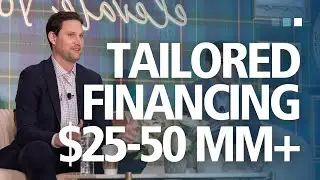 Tailored Financing for $25-50 Million
