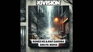 BONEZ MC & RAF Camora - 500 PS  / KIVISION REMIX