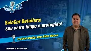 Pod&Car #29: Hideo Matsui (SoloCar Detailers)